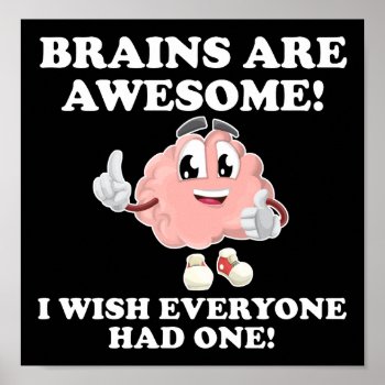 Brains Are Awesome Funny Poster Blk by FunnyBusiness at Zazzle