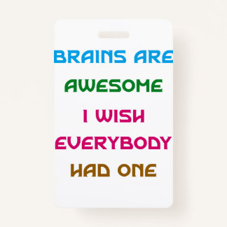 Brains are Awesome Funny Quotes Badge
