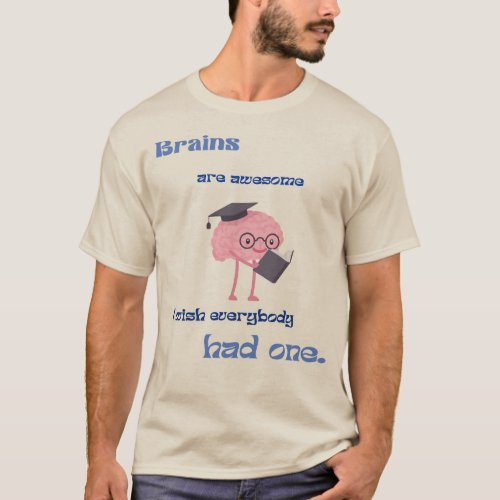 Brains are Awesome T_Shirt