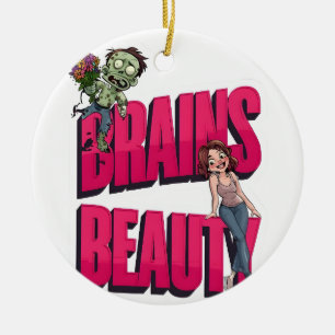 Brains & Beauty – Zombie Humor Design Ceramic Ornament