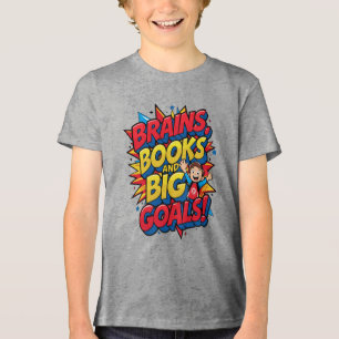 Brains Books and Big Goals - Fun Back-to-School Tri-Blend Shirt