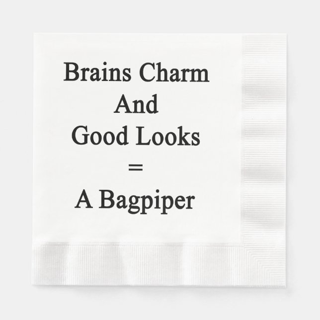 Brains Charm And Good Looks = A Bagpiper Paper Napkins (Front)