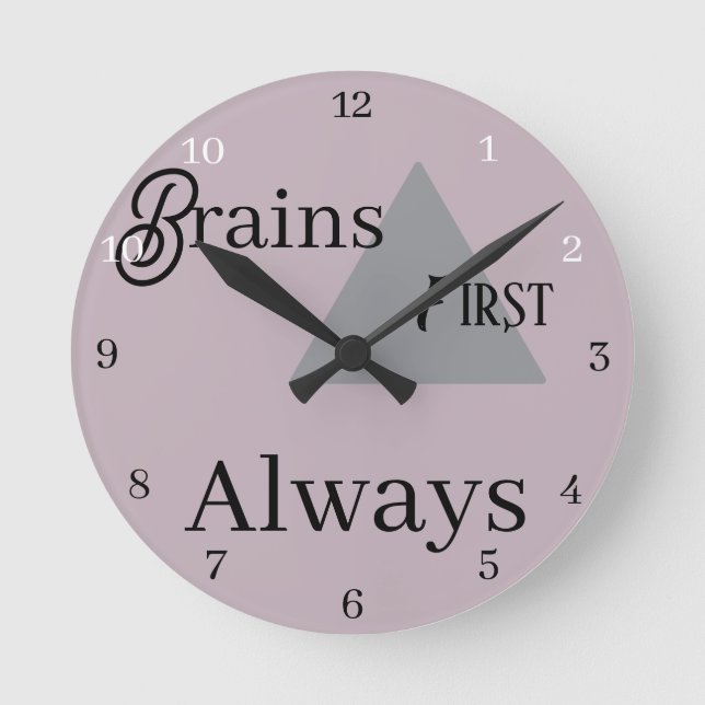  Brains First, Alway  Round Clock (Front)