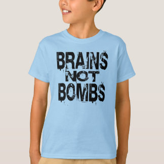 Brains Not Bombs T-Shirt