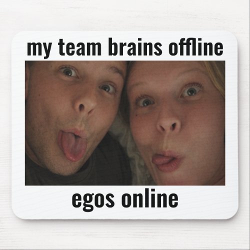 Brains Offline Egos Online Gamer Meme Mouse Pad
