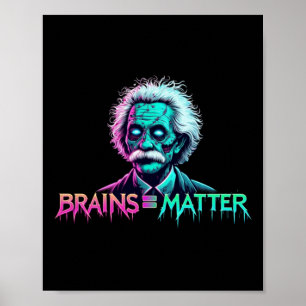 Brains = Sticker Poster