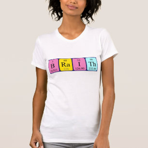 Braith periodic table name shirt