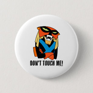 Brak Dont Touch Me  Button