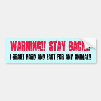 Brake For Animals Bumper Sticker by Lynnes_creations at Zazzle