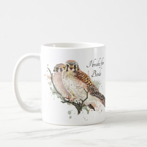 Brake for Birds Quote Birding Kestrel Couple  Coff Coffee Mug