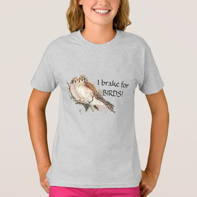 Brake for Birds Quote Birding Kestrel Couple  T-Shirt (Front)