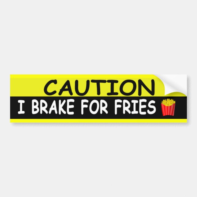 Brake For FRIES Bumper Sticker (Front)