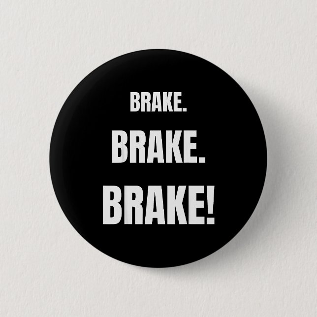 Brake! Funny Driving Instructor Ever  Button (Front)