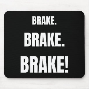 Brake! Funny Driving Instructor Ever  Mouse Pad