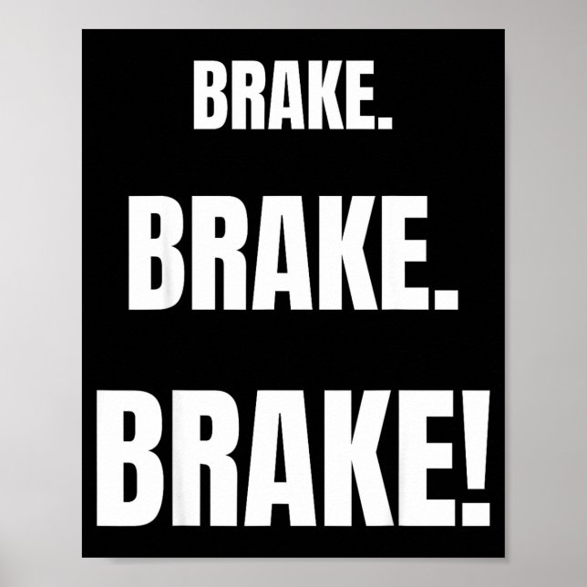 Brake! Funny Driving Instructor Ever  Poster (Front)