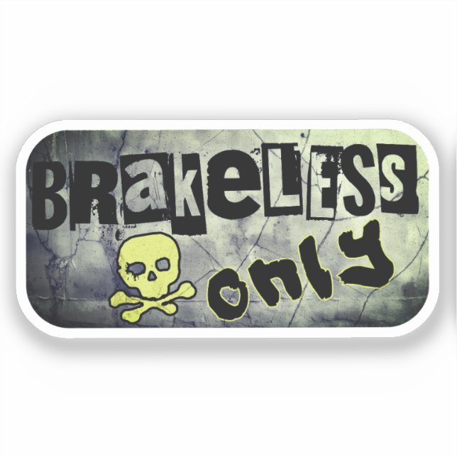 Brakeless Only Sticker (Front)