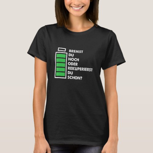 Braking Car Recuperating Electric Car Battery Driv T_Shirt