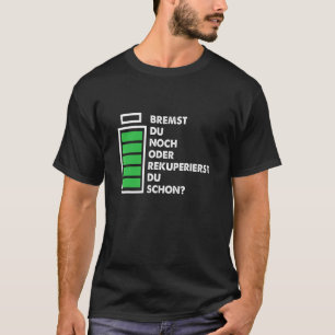 Braking Car Recuperating Electric Car Battery Driv T-Shirt