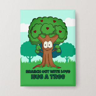 Branch Out With Love Hug A Tree Button