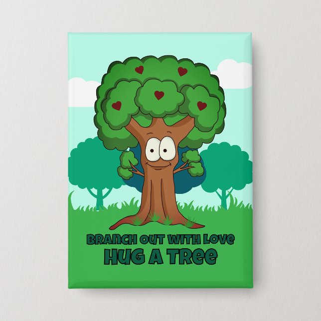 Branch Out With Love Hug A Tree Button (Front)