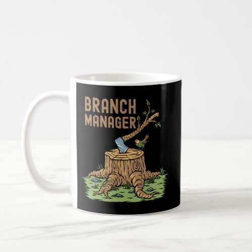 Branchager Lumberjack Logger Memes Coffee Mug