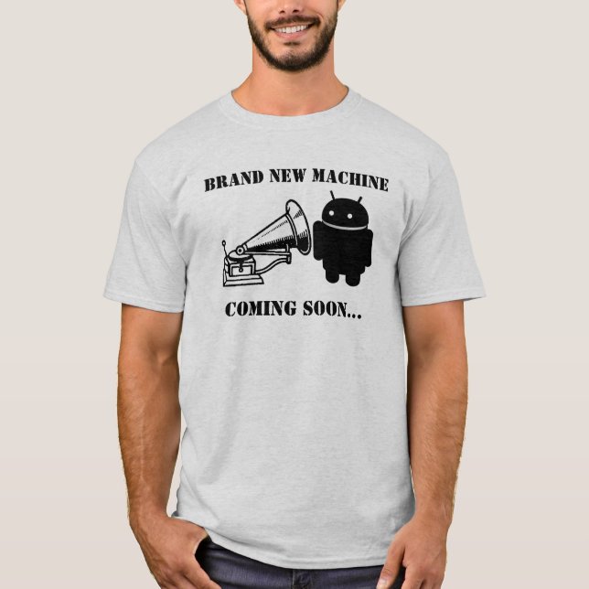 Brand New Android Machine? T-Shirt (Front)