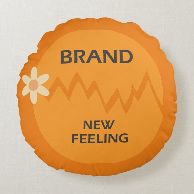 BRAND NEW FEELING ROUND PILLOW (Front)
