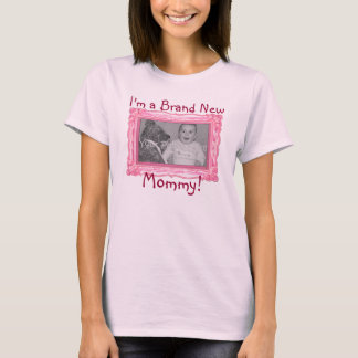 Brand New Mommy shirt