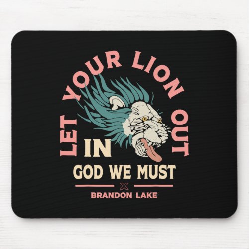 Brandon Lake Let Your Lion Out We Must Merch  Mouse Pad