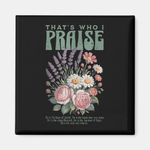 Brandon That's Who I Praise Jesus Christian La Magnet