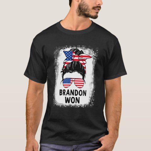 Brandon Won Messy Bun Women Lets Go Bleached T_Shirt