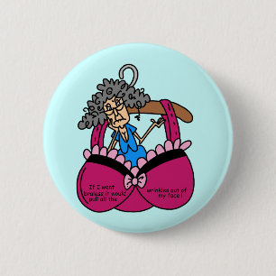 Bras and Wrinkles Humor Pinback Button