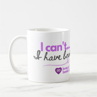 Bras Off Book Club: "I Can't... I Have Book Club" Coffee Mug