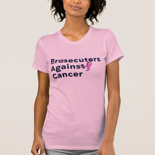 Brasecutors Against Cancer _ Womens Shirt