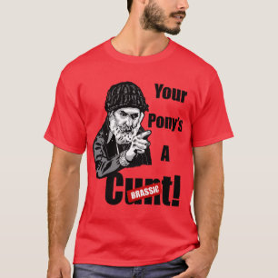 Brassic Farmer Jim Rant YOUR PONYS A CT Comedy Ser T-Shirt