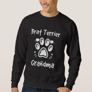 Brat Terrier Grandma Boston Terrier Rat Terrier Mi Sweatshirt