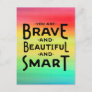 Brave and Beautiful and Smart postcard