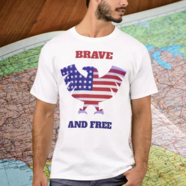 Brave And Free T-Shirt (Creator Uploaded)