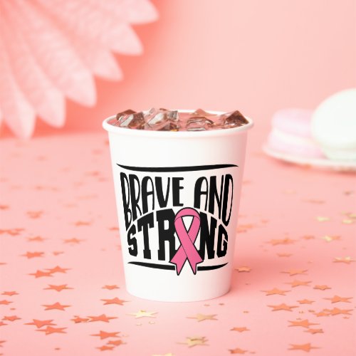Brave and strong pink ribbon cancer symbol paper cups