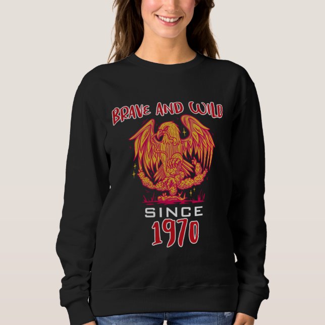 Brave and wild since 1970 sweatshirt (Front)