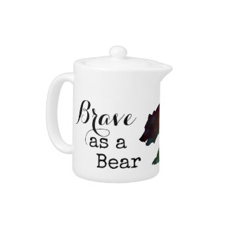 Brave as a Bear Watercolor Typography Teapot