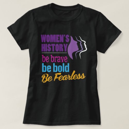 Brave Bold And Fearless Womens History Month T_Shirt