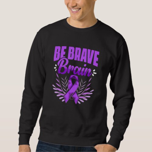 Brave Brain Epilepsy Survivor Epilepsy Awareness Sweatshirt