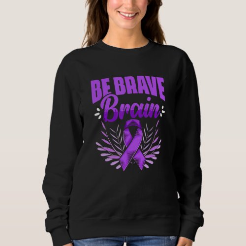 Brave Brain Epilepsy Survivor Epilepsy Awareness Sweatshirt