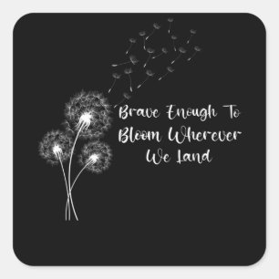 Brave Enough To Bloom Month of the Military Child Square Sticker
