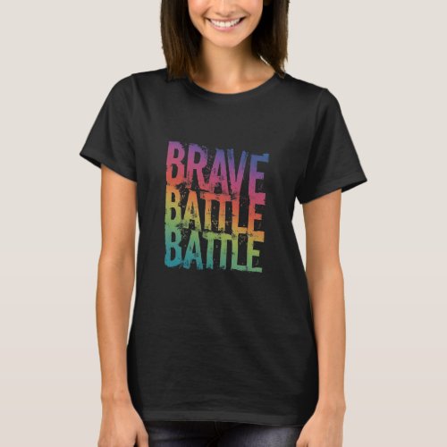 Brave Every Battle T_Shirt
