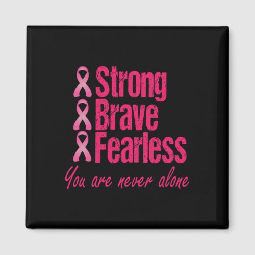 Brave Fearless Breast Cancer Survivor Gift  Magnet