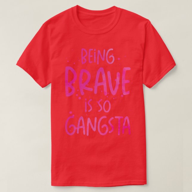 Brave Gangsta School Counselor Emotion Quotes  T-Shirt (Design Front)