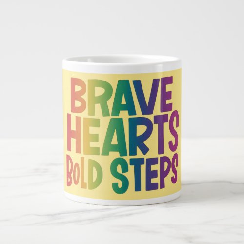 Brave hearts bold step giant coffee mug
