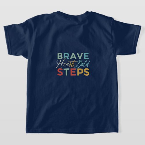 Brave Hearts Bold Steps T_Shirt